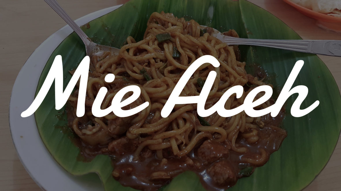 Mie Aceh Mie Dengan Bumbu Rempah Khas Tanah Rencong Daily Voyagers