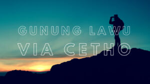 Gunung Lawu via Cetho