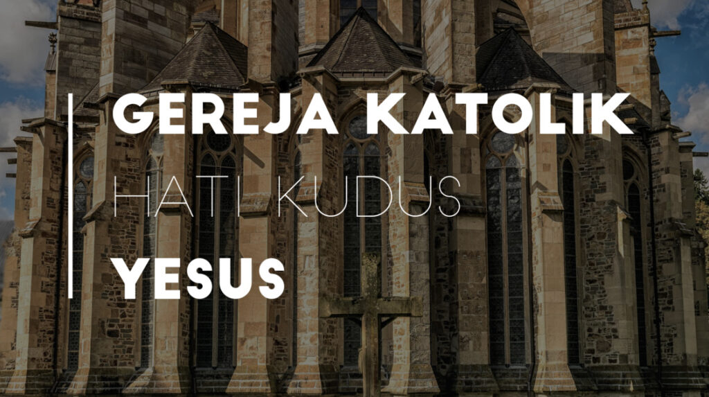 2 Gereja Katolik Hati Kudus Yesus - DAILY VOYAGERS